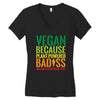 vegan because plant powered badiss was not an offical title Women's V-Neck T-Shirt