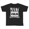 Just One More Violin I Promise Toddler T-shirt