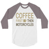 coffee then motorcycles 3/4 Sleeve Shirt