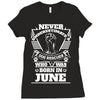 Never Underestimate Dog Rescuer Who Was Born June Ladies Fitted T-Shirt