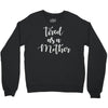 tired as a mother Crewneck Sweatshirt