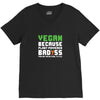Vegan Because Plant Powered Badass Was Not an Offical Tittle V-Neck Tee