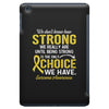 We Don't Know How Strong We Really Are Until Being Strong Is The Only iPad Mini