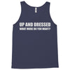 up and dressed Tank Top