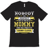 Nobody Is Perfect But If You Are A Mommy You Are Pretty Damn Close, No T-Shirt