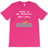 there is no princess T-Shirt