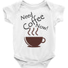 need coffee now! Baby Onesie
