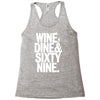 wine dine and 69 sixtynine funny Racerback Tank