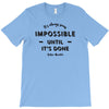 its Always Seems impossible Until its Done T-Shirt