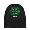 my body is not a tomb! Baby Beanies