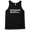 coming soon Tank Top