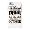 all women are created equal but only the best are born in october iPhone 7 Case