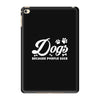 Dogs Because People Suck iPad Mini 4