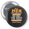 all men are created equal but only the best are born in september Pin-back button