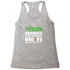 Vegan Because Plant Powered Badass Was Not an Offical Tittle Racerback Tank