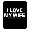 I Love It When My Wife Lets Me Go Mountain Biking Mousepad