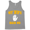 my wife said no Tank Top