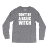 don&rsquo;t be a basic witch Long Sleeve Shirts