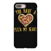 you have a pizza my heart iPhone 8 Plus