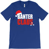 banter claus funny T-Shirt