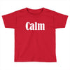 calm Toddler T-shirt