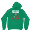 they can't deport all of us Unisex Hoodie