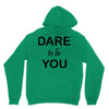 dare to be you Unisex Hoodie
