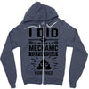 I Did Not Become a Mechanic to Fix Your for Free Zipper Hoodie