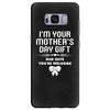 I'm Your Mother's Day Gift Dad Says You're Welcome Baby Girl Samsung Galaxy S8 Plus