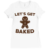 let's get baked Ladies Fitted T-Shirt