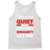 i tried to keep quiet but my ancestors Tank Top