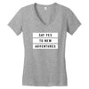 Say Tes to New Adventures Women's V-Neck T-Shirt