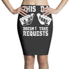this dj doesn't take requests Pencil Skirts