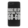 wake me up before you go go iPhone 7 Plus Case