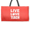Live Love Teach Weekender Totes
