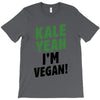 Kale Yeah I'm Vegan! T-Shirt