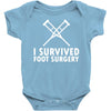 I Survived Foot Surgery Baby Onesie