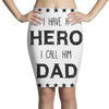 i have a hero i call him dad Pencil Skirts