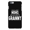 Only The Best Moms Get Promoted To Granny iPhone 6/6s Plus Case
