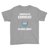 sarcastic comment loading Youth Tee