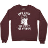 uncle si you can't fix stupid duck dynasty hey jack Crewneck Sweatshirt