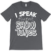 I Speak Fluent Show Tunes T-Shirt