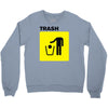 trash Crewneck Sweatshirt