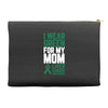 i wear green for my mom liver cancer awareness Accessory Pouches