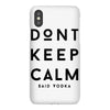 don't keep calm, said vodka iPhoneX