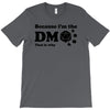 Because Im The Dm That Is Why T-Shirt