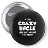 i'm the crazy uncle Pin-back button
