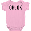 oh ok awesome Baby Onesie