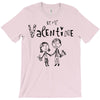 be my valentine T-Shirt