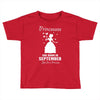 Princesses Are Born In September Toddler T-shirt
